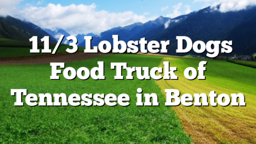  11/3 Lobster Dogs Food Truck of Tennessee in Benton